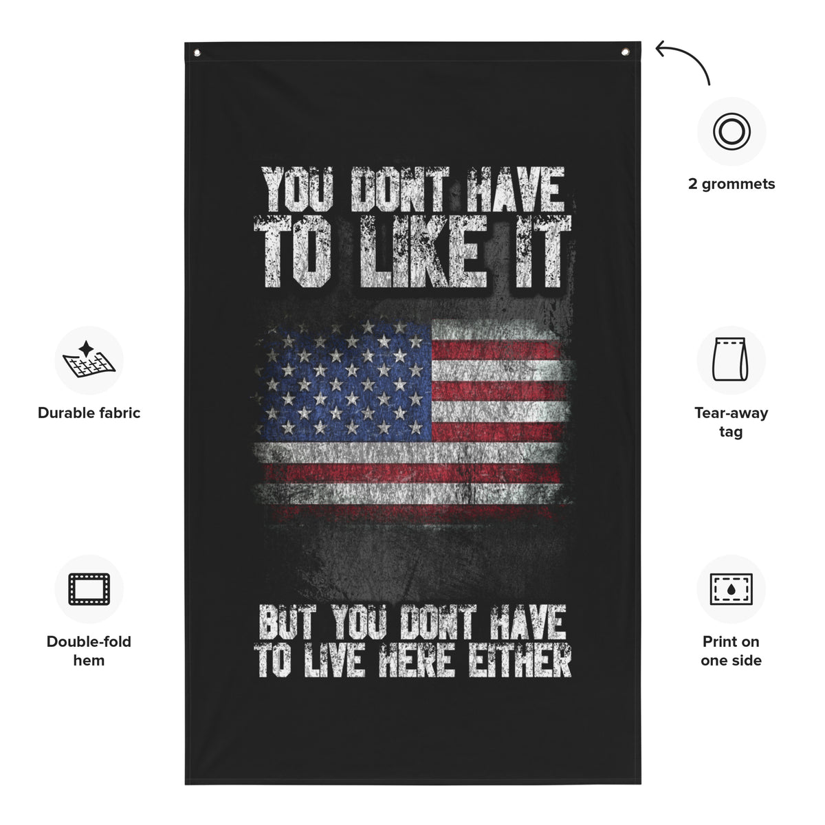 You Don&#39;t Have To Like It Wall Flag