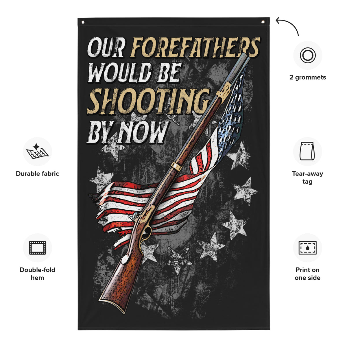 Forefathers Would Be Shooting By Now Wall Flag