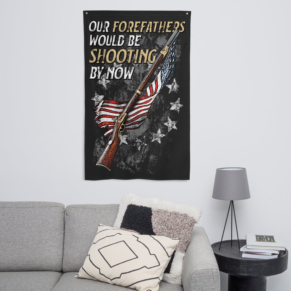 Forefathers Would Be Shooting By Now Wall Flag