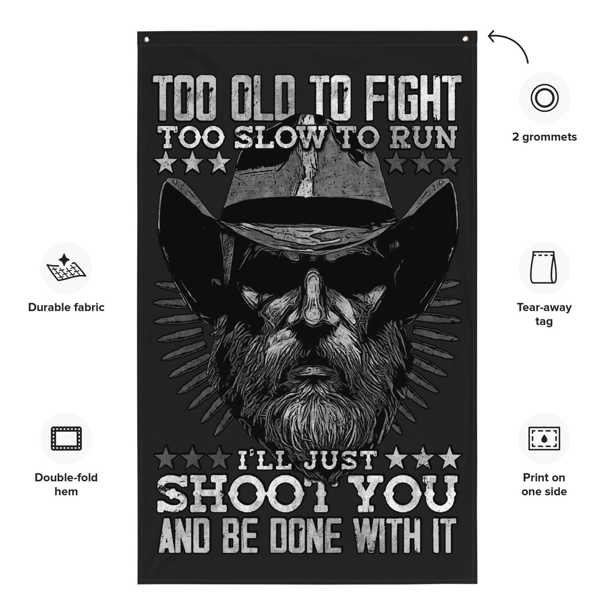 Too Old to Fight, Too Slow to Run Wall Flag