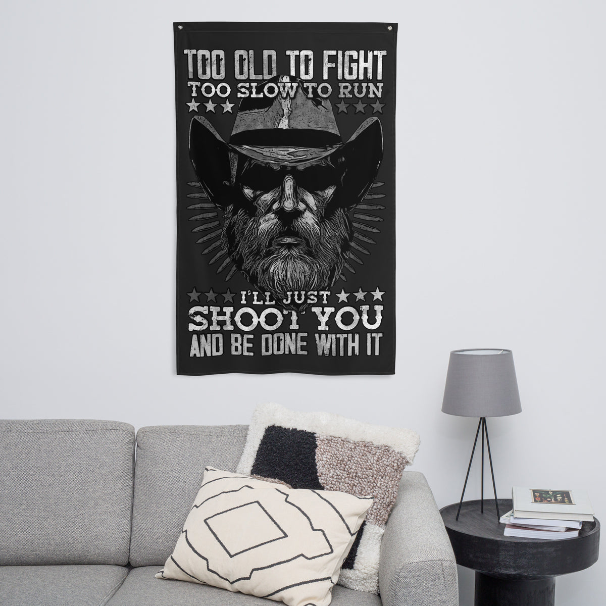 Too Old to Fight, Too Slow to Run Wall Flag