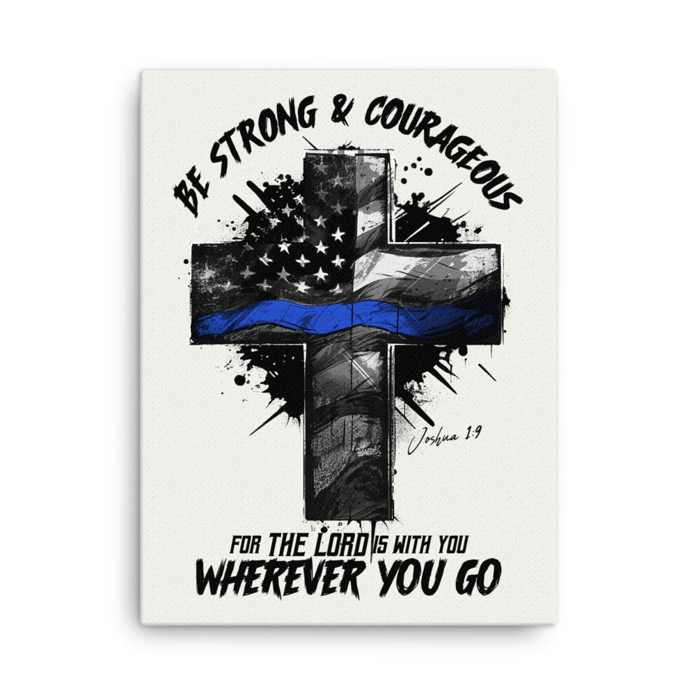 Police: Strong &amp; Courageous Canvas