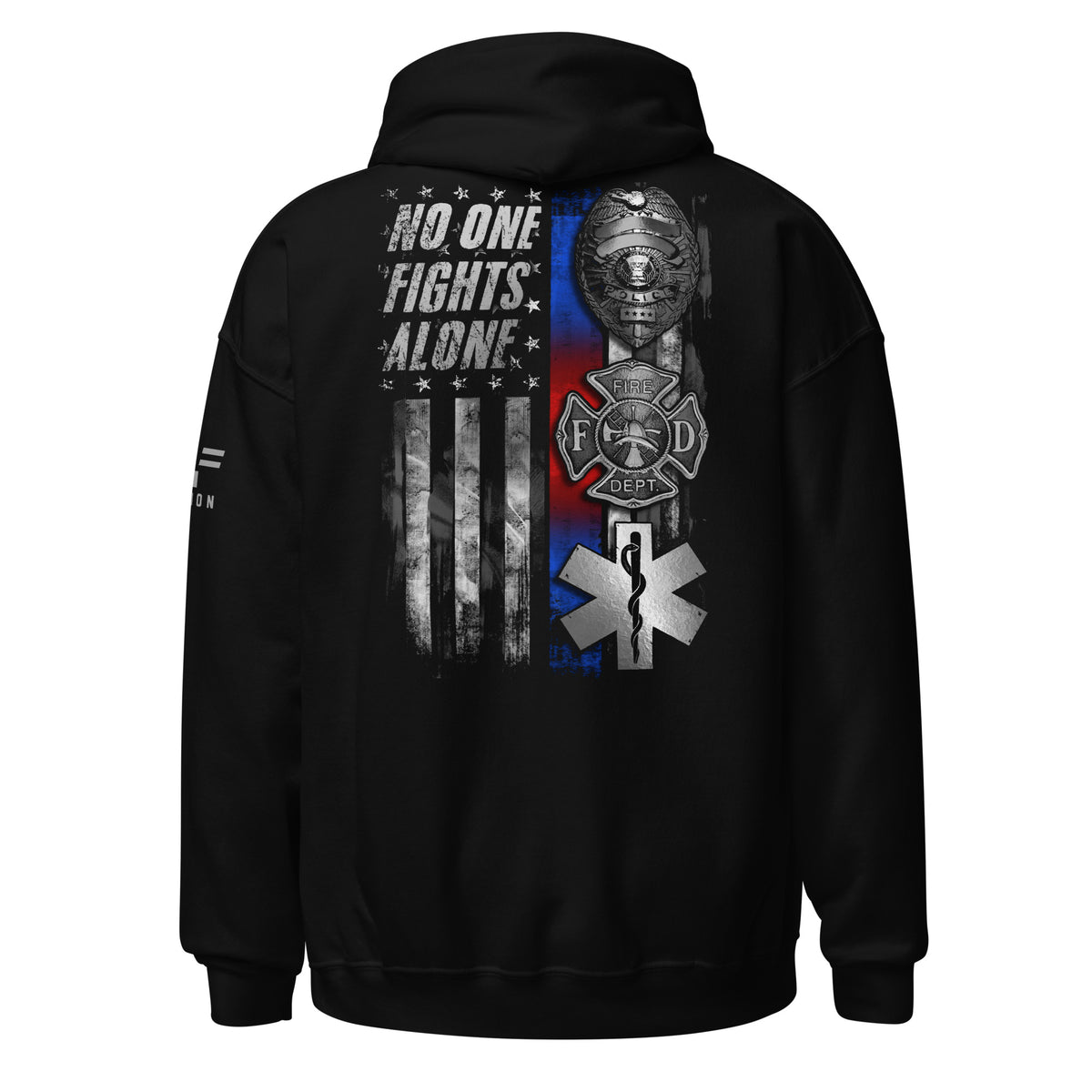 Police Fire EMS: No One Fights Alone Hoodie