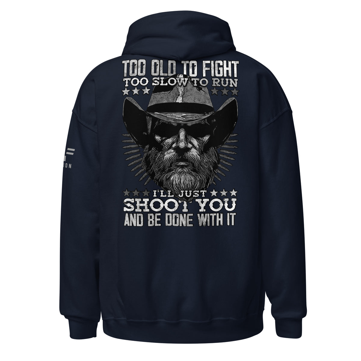 Too Old to Fight, Too Slow to Run Hoodie