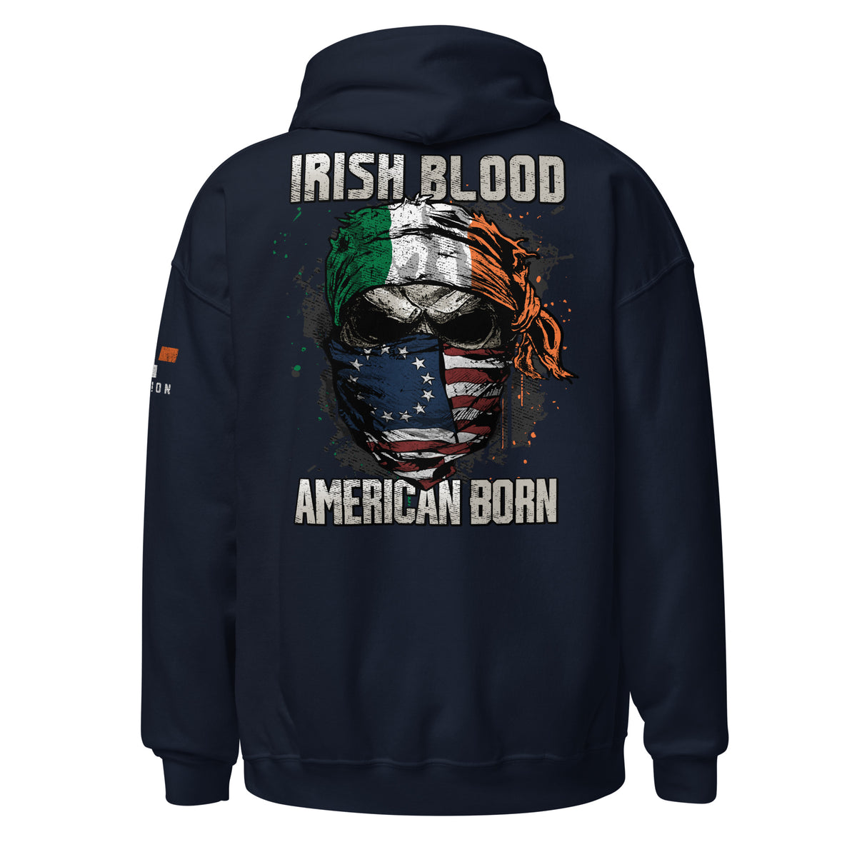 Irish Blood. American Born Hoodie