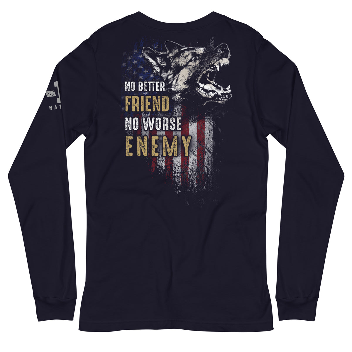 Military K9: No Better Friend.. Long Sleeve