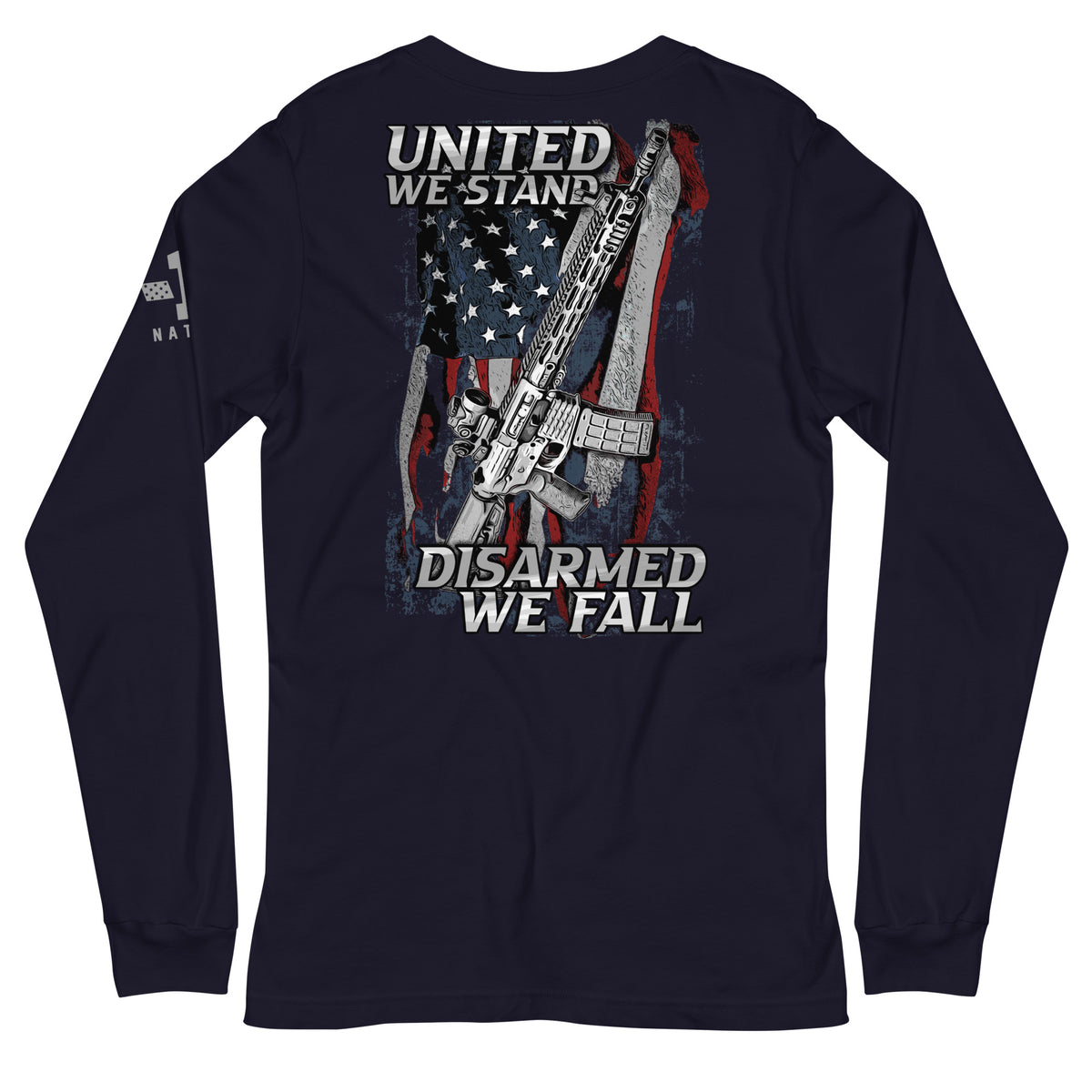 United We Stand. Disarmed We Fall Long Sleeve